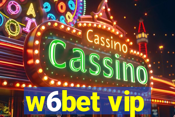 w6bet vip